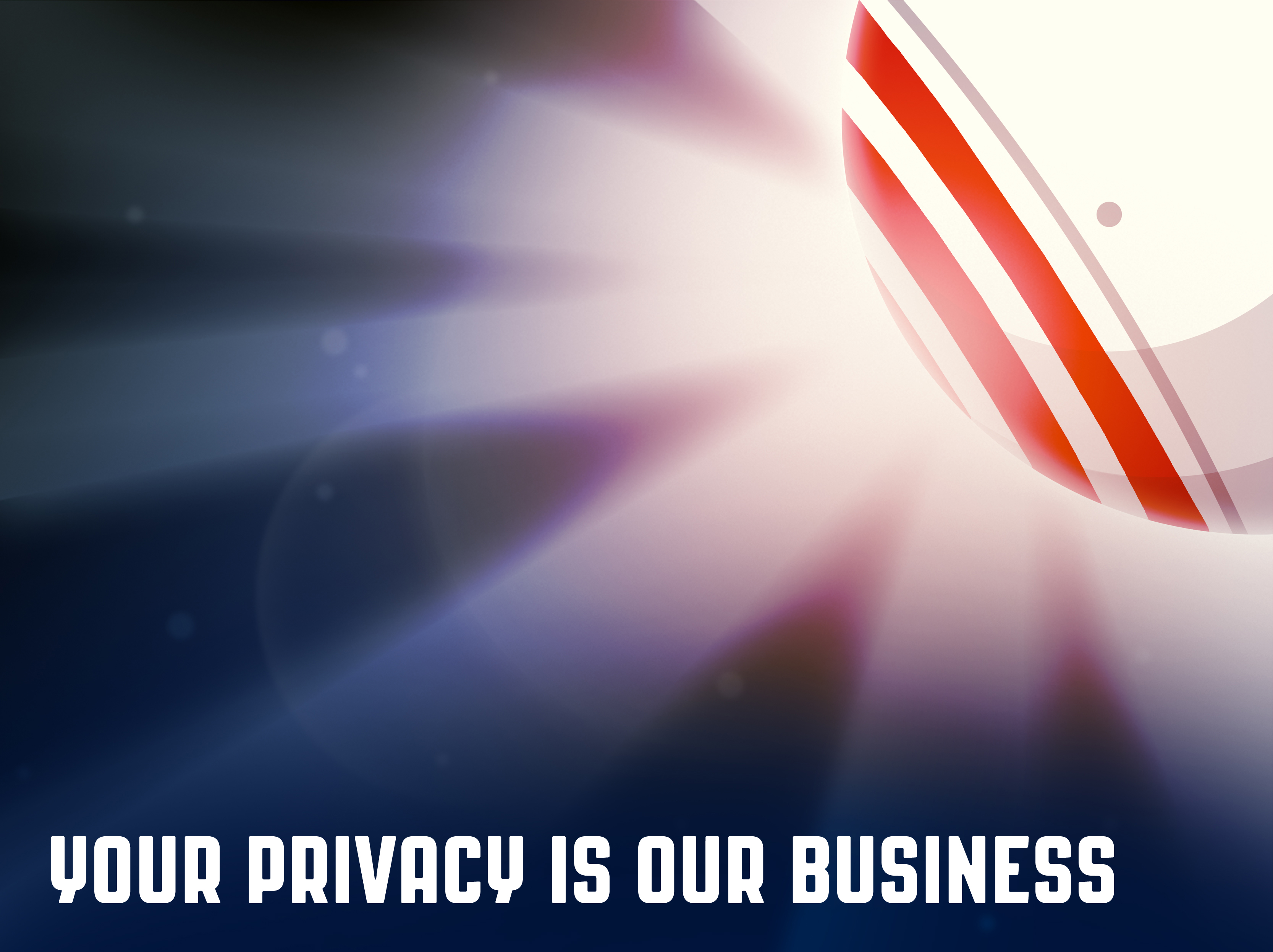 Your privacy is our business