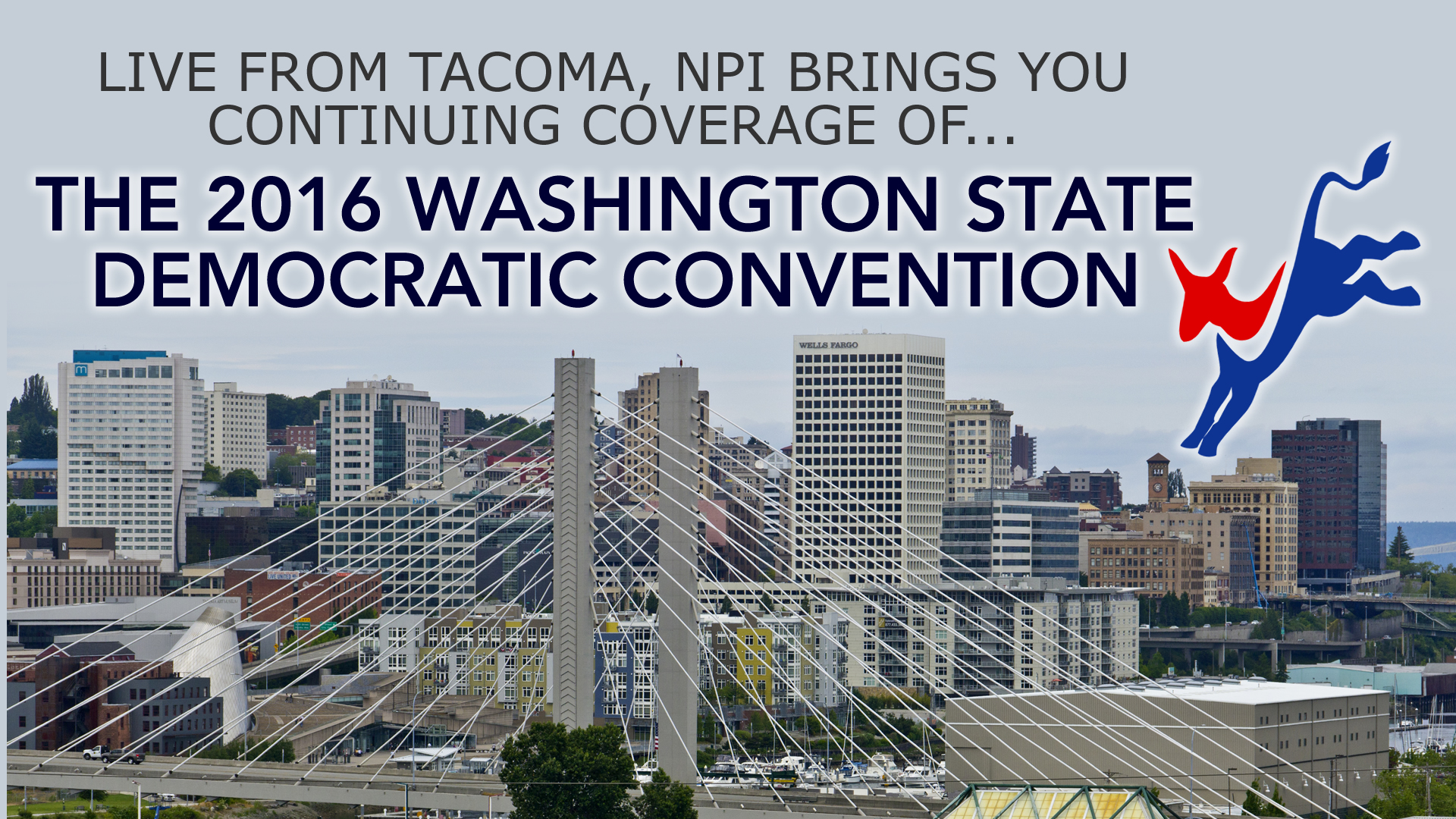 Live From Tacoma, NPI brings you coverage of the 2016 Washington State Democratic Convention