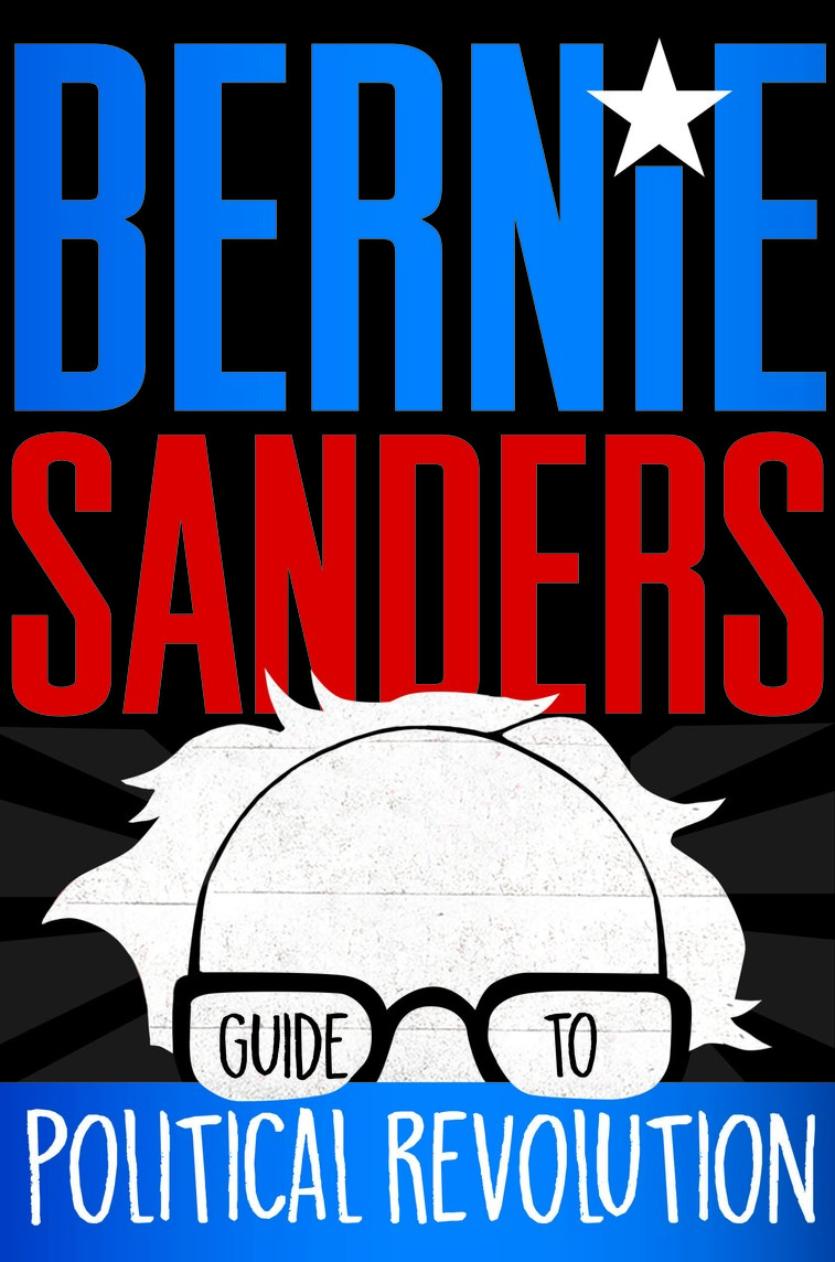 Bernie Sanders' Guide to Political Revolution