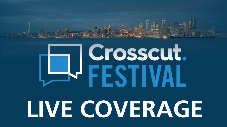 Live coverage from the Crosscut Festival
