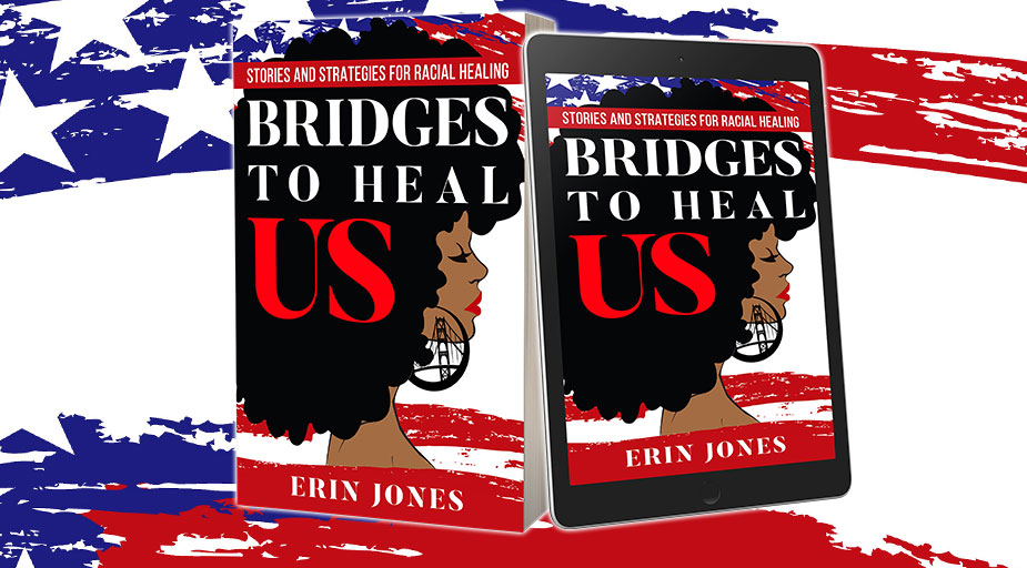 Bridges to Heal US by Erin Jones
